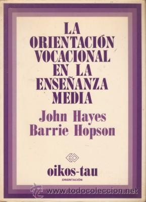 Second hand books: A ORIENTACI&Oacute;N VOCACIONAL EN LA ENSE&Ntilde;ANZA MEDIA  - Hayes, John & Hopson, Barrie