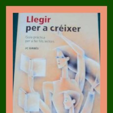 Libros de segunda mano: LLEGIR PER A CREIXER.J.C. GIRBES. AÑO 2006. EN VALENCIANO / VALENCIÀ. Lote 44098119