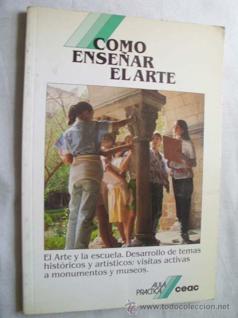 Libros de segunda mano: C&Oacute;MO ENSE&Ntilde;AR EL ARTE. BOU, Llu&iacute;s M&ordf;. 1986 - Foto 1