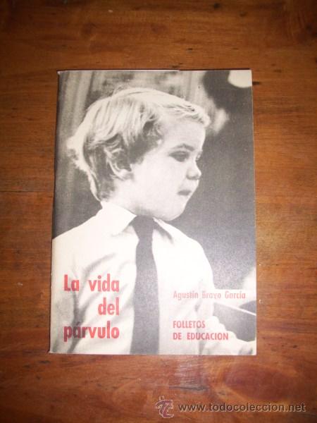 Libros de segunda mano: BRAVO GARC&Iacute;A, Agust&iacute;n. La vida del p&aacute;rvulo - Foto 1