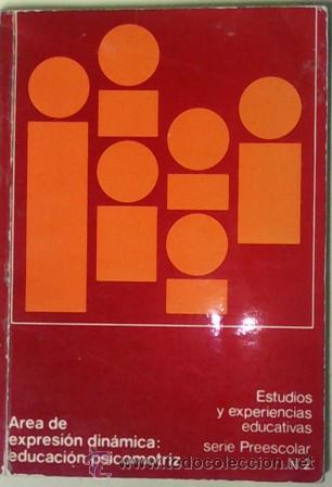 Gebrauchte B&uuml;cher: Estudios y experiencias educativas, serie preescolar, n&ordm; 2, Area de expresi&oacute;n din&aacute;mica: educci&oacute;n psi
