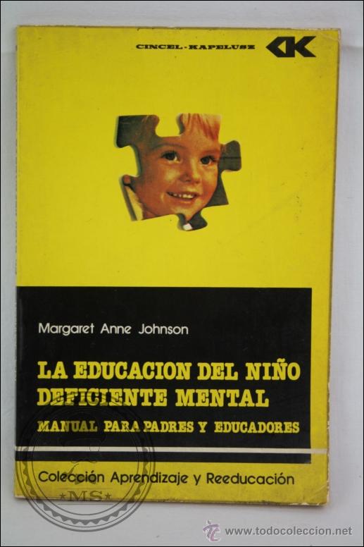 Gebrauchte B&uuml;cher: Libro La Educaci&oacute;n del Ni&ntilde;o Deficiente Mental. Manual Padres y Educadores - A&ntilde;o 1979