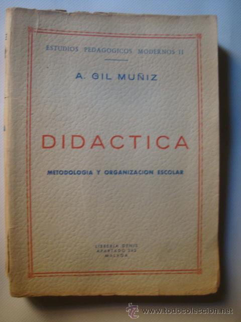 Gebrauchte B&uuml;cher: GIL MU&Ntilde;IZ - DID&Aacute;CTICA METODOLOG&Iacute;A ORGANIZACI&Oacute;N ESCOLAR. ESTUDIOS PEDAG&Oacute;GICOS MODERNOS 2 (DENIS 1964)