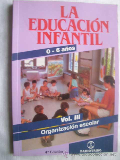 Libri di seconda mano: LA EDUCACI&Oacute;N INFANTIL 0-6 A&Ntilde;OS. VOL 3, ORGANIZACI&Oacute;N ESCOLAR. 1997