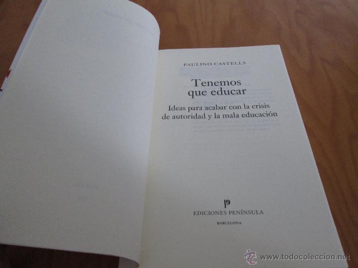 Libros de segunda mano: PAULINO CASTELLS. TENEMOS QUE EDUCAR. E.D. PENINSULA. - Foto 4