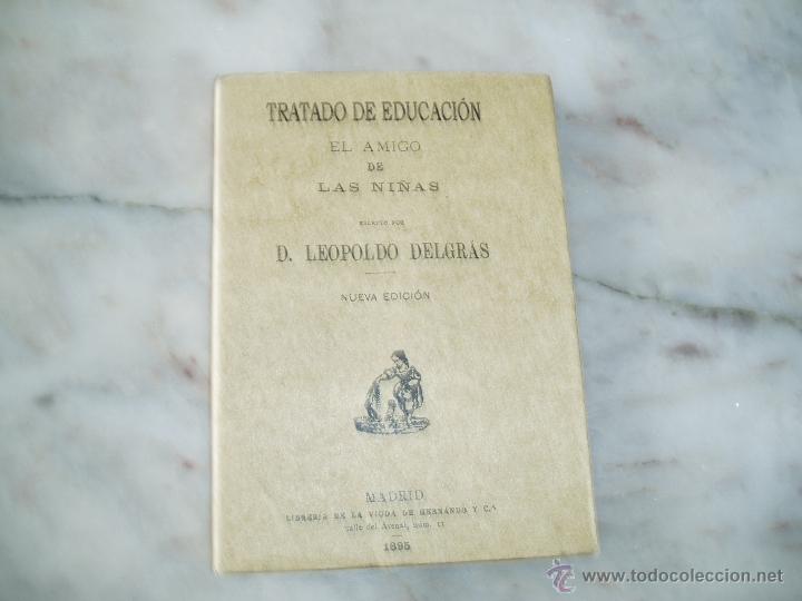 Libri di seconda mano: TRATADO DE EDUCACI&Oacute;N. EL AMIGO DE LAS NI&Ntilde;AS. Leopoldo Delgr&aacute;s. Facs&iacute;mil