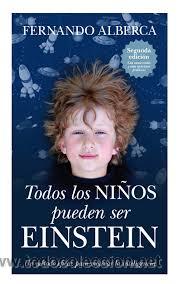 Libri di seconda mano: todos los ni&ntilde;os pueden ser einstein fernando alberca 2012 ed.toro mitico