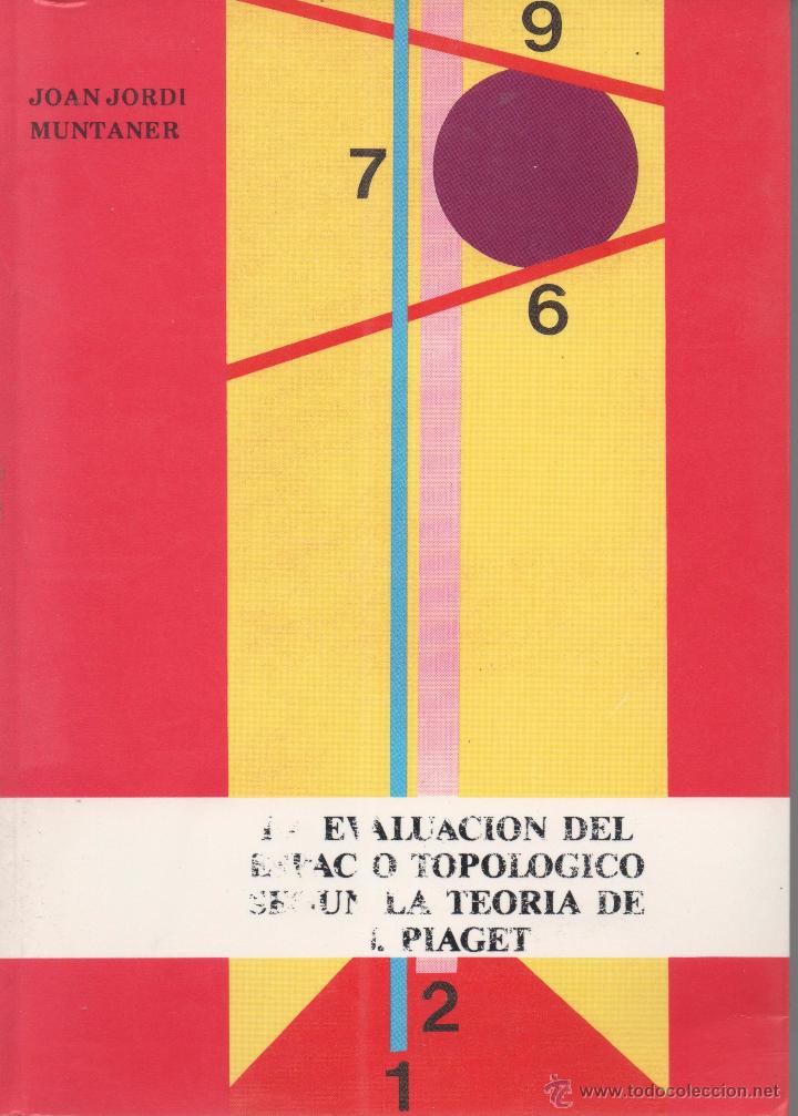Libri di seconda mano: LA EVALUACI&Oacute;N DEL ESPACIO TOPOL&Oacute;GICO SEG&Uacute;N LA TEOR&Iacute;A DE J. PIAGET. JOAN JORDI MUNTANER