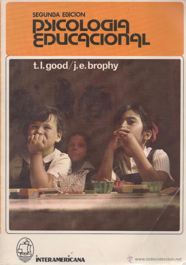 Libri di seconda mano: PSICOLOG&Iacute;A EDUCACIONAL. UN ENFOQUE REALISTA. T.L. GOOD; J. E. BROPHY (Tirada de 2000 ejemplares)