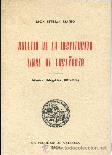 Libros de segunda mano: ESTEBAN MATEO,Leon BOLETIN DE LA INSTITUCION LIBRE DE ENSE&Ntilde;ANZA 1877 -1936