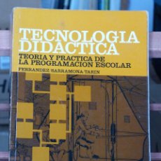 Libros de segunda mano: TECNOLOGÍA DIDÁCTICA, TEORIA Y PRÁCTICA DE LA PROGRAMACION ESCOLAR - FERRANDEZ/SARRAMONA/TARIN. Lote 50370996