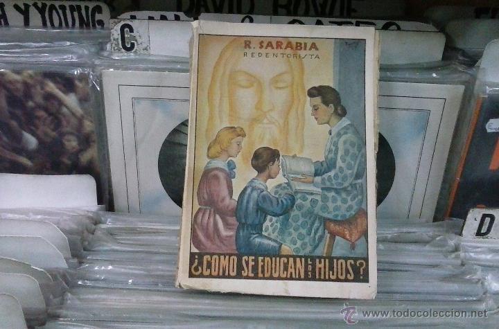Libri di seconda mano: como se educan los hijos,r.sarabia,redentorista 1945