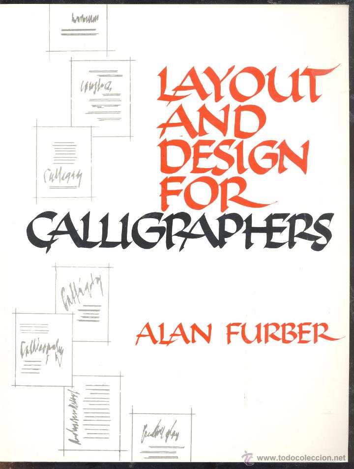 Second hand books: LAYOUT AND DESIGN FOR CALLIGRAPHERS (A.FURBER): UNA GRAN AYUDA PARA PUBLICISTAS CREATIVOS...