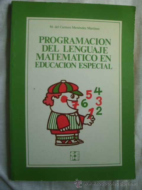 Second hand books: PROGRAMACI&Oacute;N DEL LENGUAJE MATEM&Aacute;TICO EN EDUCACI&Oacute;N ESPECIAL. MEN&Eacute;NDEZ MART&Iacute;NEZ, M&ordf; del Carmen. 1984