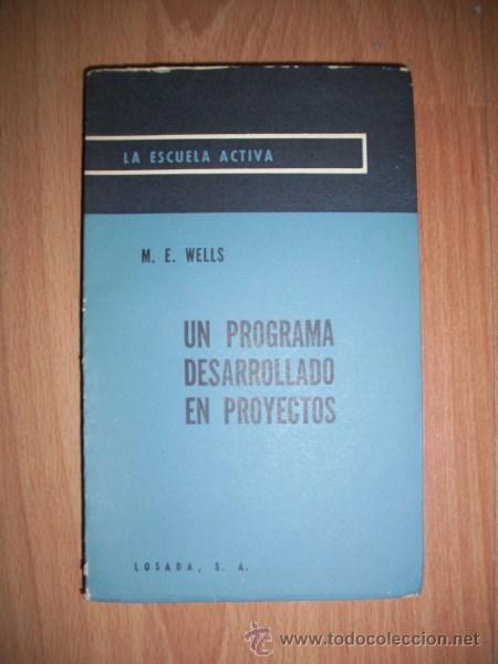 Libros de segunda mano: WELLS, M.E. Un programa desarrollado en proyectos - Foto 1