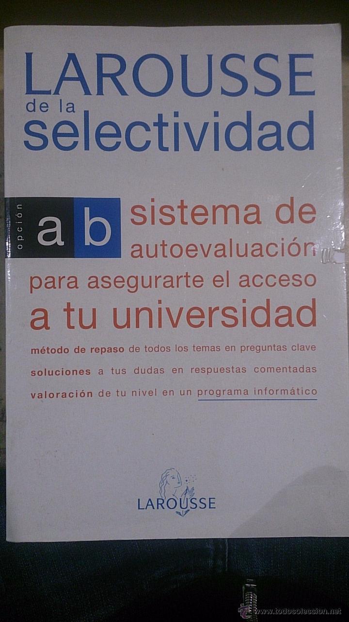 Libros de segunda mano: LAROUSSE DE LA SELECTIVIDAD, OPCI&Oacute;N A-B (Madrid, 1994) - Foto 1
