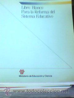 Second hand books: Libro blanco para la reforma del sistema educativo (Ministerio educaci&oacute;n, 1989)