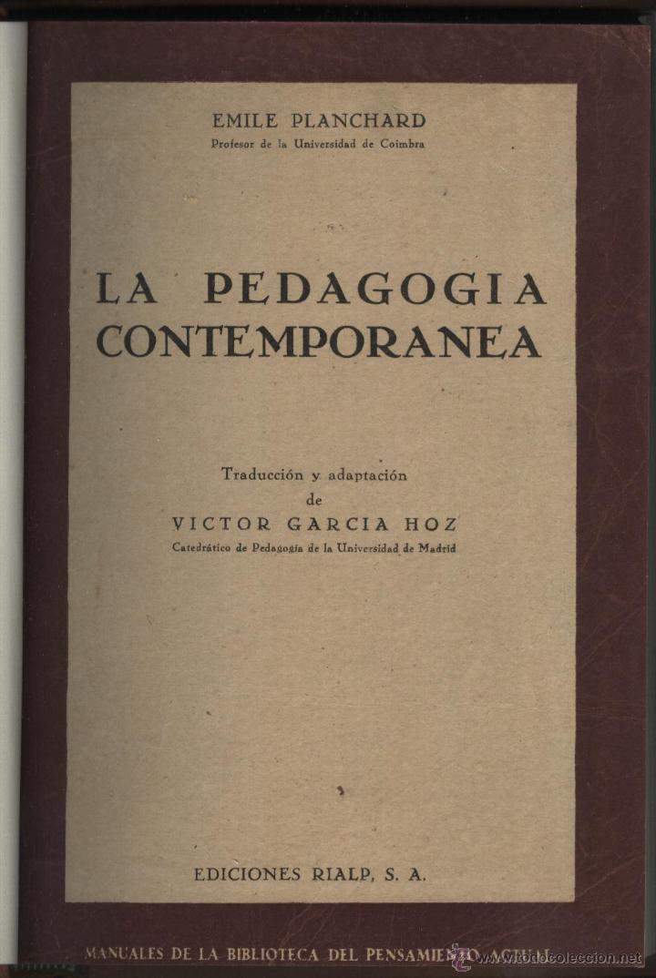 Libros de segunda mano: PLANCHARTD. EMILE,  LA PEDAGOG&Iacute;A  CONTEMPORANEA ,