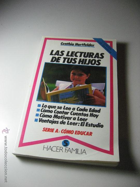 Libri di seconda mano: LAS LECTURAS DE TUS HIJOS DE CYNTHIA HERTFELDER, HACER FAMILIA, COMO EDUCAR.