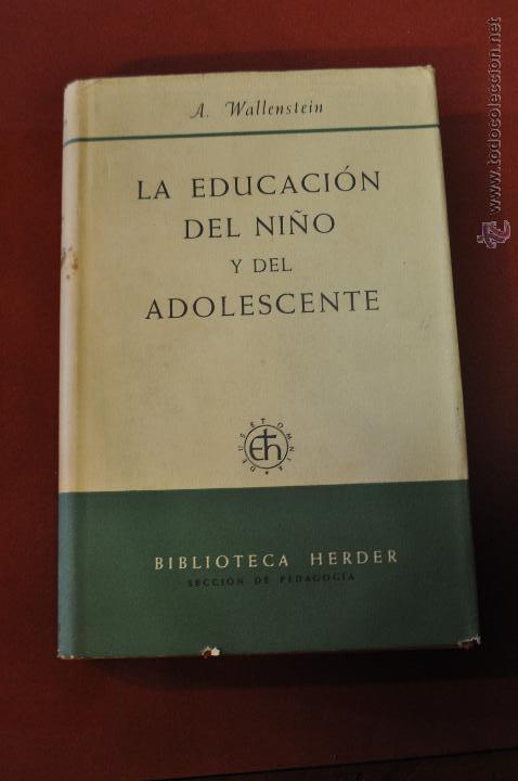 Libros de segunda mano: LA EDUCACI&Oacute; DEL NI&Ntilde;O Y DEL ADOLESCENTE BIBLIOTECA HERDER