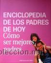Libros de segunda mano: Como ser mejores padres. Enciclopedia de los padre de hoy. Mantilla, Lourdes
