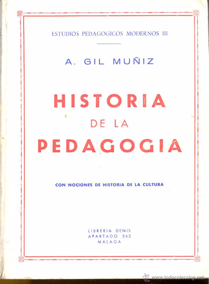 Libros de segunda mano: HISTORIA DE LA PEDAGOG&Iacute;A - A. GIL MU&Ntilde;IZ