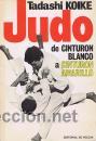 Libros de segunda mano: Judo: de cintur&oacute;n blanco a cintur&oacute;n amarillo (Tadashi Koike) - Foto 1