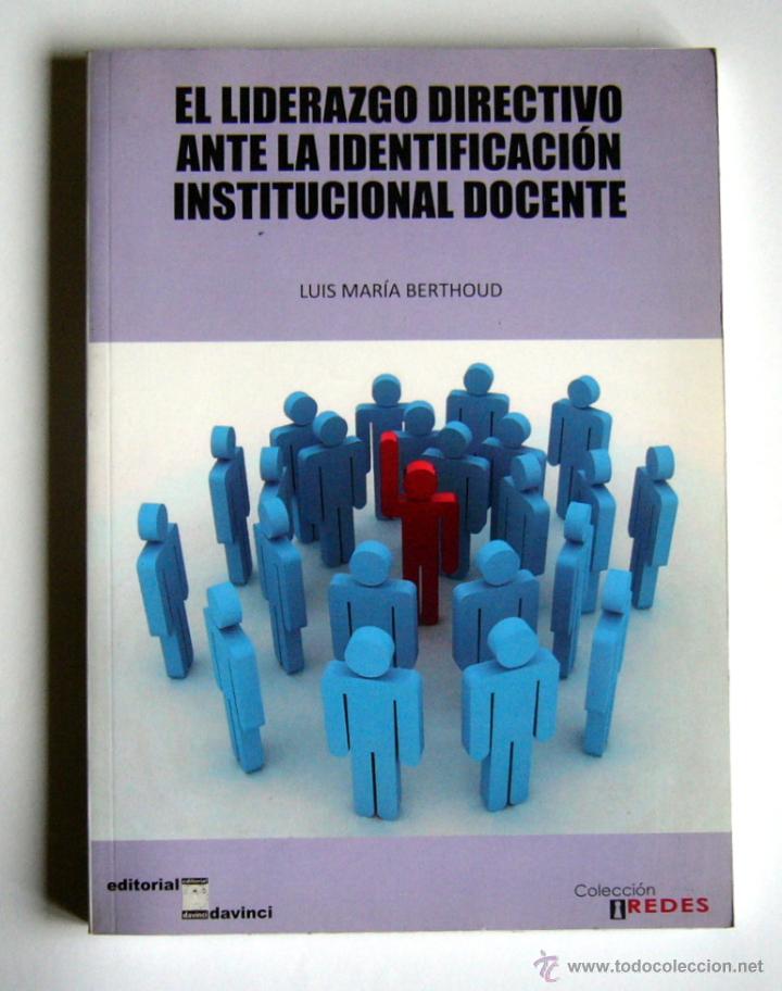 Libros de segunda mano: EL LIDERAZGO DIRECTIVO ANTE LA IDENTIFICACION INSTITUCIONAL DOCENTE - LUIS MARIA BERTHOUD