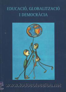 Libros de segunda mano: Educaci&oacute;, Globalitzaci&oacute; i Democracia &ndash; VV.AA - Foto 1