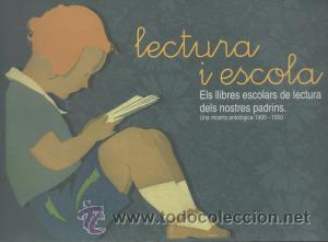 Libros de segunda mano: Lectura i escola. Els llibres escolars de lectura dels nostres padrins.Una mostra antol&oacute;gica - VV.AA