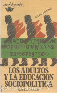 Libros de segunda mano: Los adultos y la educaci&oacute;n sociopol&iacute;tica - Etelvino Gonz&aacute;lez