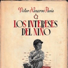 Libros de segunda mano: LOS INTERESES DEL NIÑO (NAVARRO PAVÍA 1944) SIN USAR.