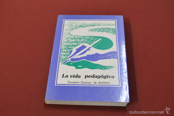 Gebrauchte B&uuml;cher: la vida pedag&oacute;gica - faustino guerau de arellano - DEDICADO POR EL AUTOR -   PE3