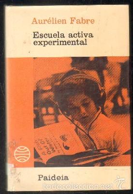 Libros de segunda mano: ESCUELA ACTIVA EXPERIMENTAL. FABRE,A.  A-PED-591 - Foto 1