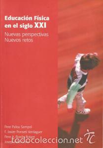 Libros de segunda mano: Educaci&oacute;n f&iacute;sica en el siglo XXI. Nuevas perspectivas. Nuevos retos &ndash; Pere Palou Sampol y otros