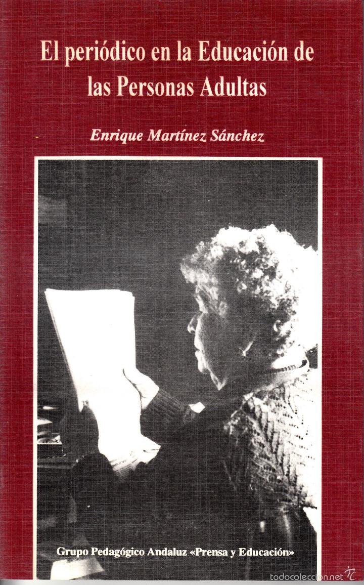 Libros de segunda mano: ENRIQUE MART&Iacute;NEZ S&Aacute;NCHEZ. EL PERI&Oacute;DICO EN LA EDUCACI&Oacute;N DE LAS PERSONAS ADULTAS.