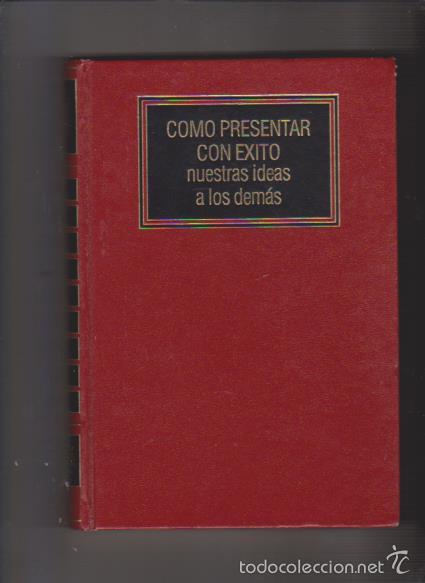 Libros de segunda mano: COMO PRESENTAR CON &Eacute;XITO NUESTRAS IDEAS A LOS DEM&Aacute;S - EDICIONES DEUSTO 1993 - Foto 1