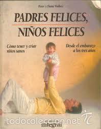 Libros de segunda mano: padres felices ni&ntilde;os felices,peter y fiona walker