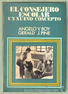 Libros de segunda mano: EL CONSEJERO ESCOLAR. UN NUEVO CONCEPTO.  V. BOY, ANGELO./J. PINE, GERALD.    A-PED-616