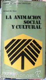 Libros de segunda mano: La animaci&oacute;n social y cultural, Antonio del Valle