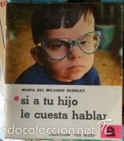 Libros de segunda mano: Si a tu hijo le cuesta hablar, Maria del Milagro Regulez, Colecci&oacute;n tus hijos