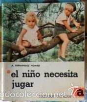 Libros de segunda mano: El ni&ntilde;o necesita jugar, A. FErn&aacute;ndez Pombo. Colecci&oacute;n Tus Hijos