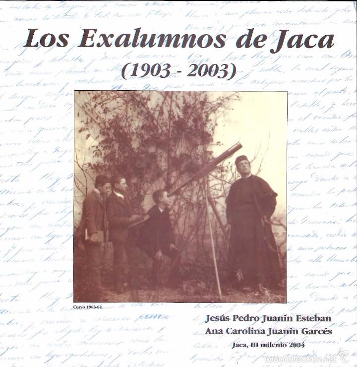 Libros de segunda mano: LOS EXALUMNOS DE JACA I 1903-2003