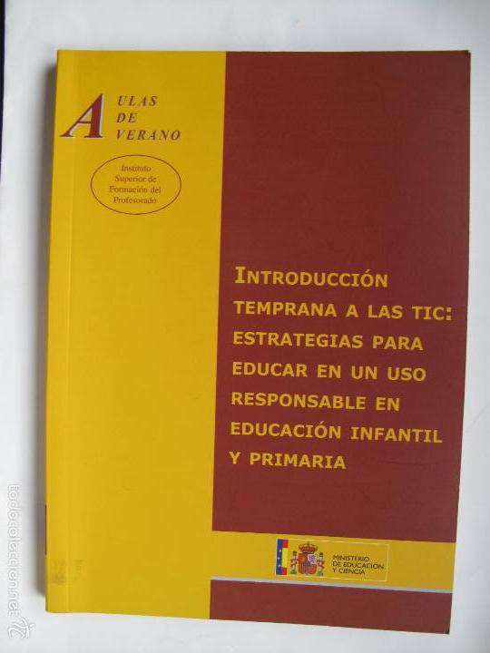 Libros de segunda mano: INTRODUCCI&Oacute;N TEMPRANA A LAS TIC : ESTRATEGIAS PARA EDUCAR EN .....EDUCACION INFANTIL Y PRIMARIA.-