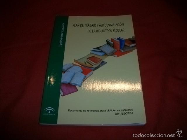 Libros de segunda mano: PLAN DE TRABAJO Y AUTOEVALUACI&Oacute;N DE LA BIBLIOTECA ESCOLAR
