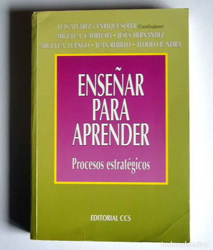 Libros de segunda mano: ENSE&Ntilde;AR PARA APRENDER - PROCESOS ESTRATEGICOS - LUIS ALVAREZ Y ENRIQUE SOLER ( COORDINADORES )