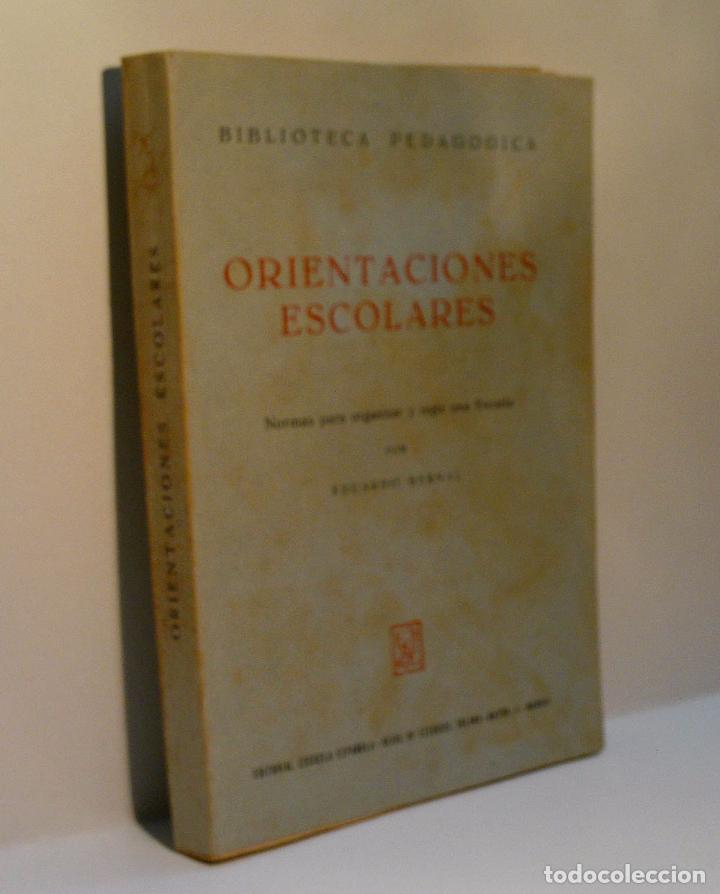 Libri di seconda mano: ORIENTACIONES ESCOLARES. BERNAL Eduardo. 1957