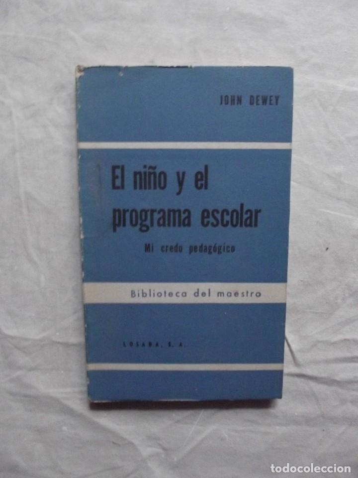 Libros de segunda mano: EL NI&Ntilde;O Y EL PROGRAMA ESCOLAR DE JOHN DEWEY - Foto 1