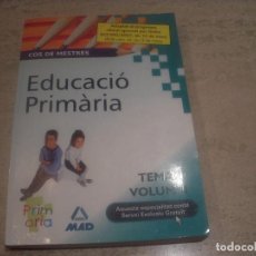 Libros de segunda mano: EDUCACIÓ PRIMÀRIA TEMARI VOLUM II COS DE MESTRES. Lote 68075957