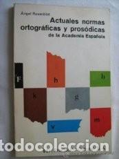 Gebrauchte B&uuml;cher: Actuales normas ortogr&aacute;ficas y pros&oacute;dicas de la Academia Espa&ntilde;ola (A. Rosenblat)